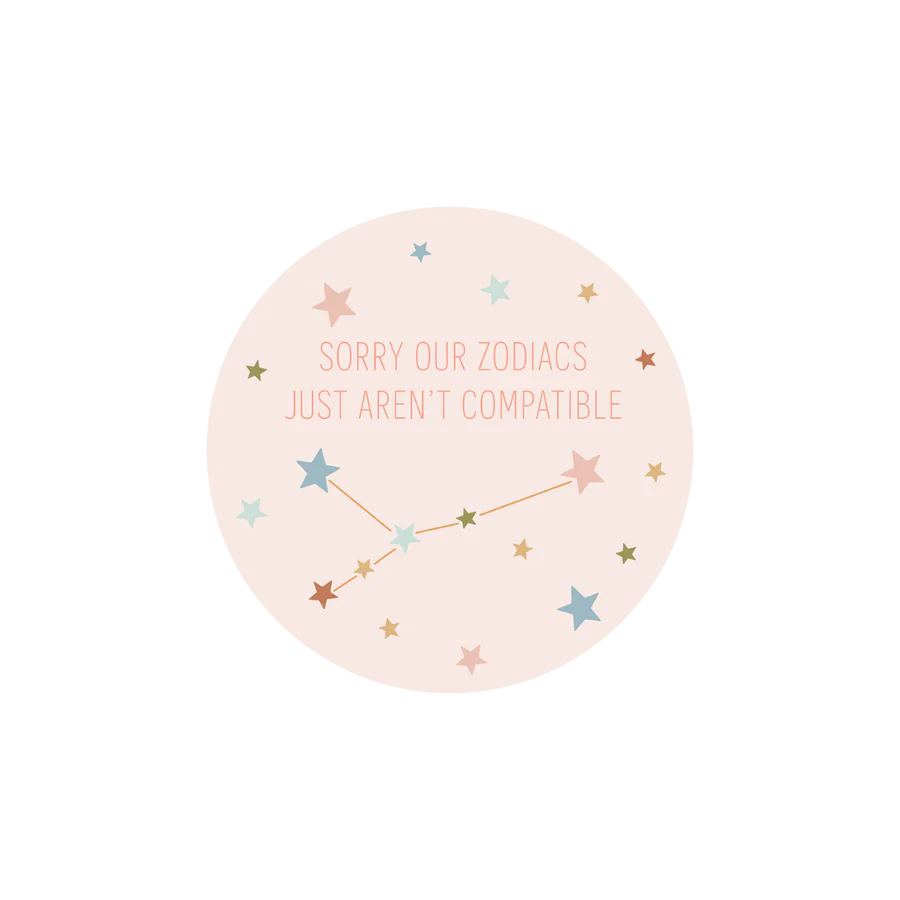 Zodiacs Aren't Compatible Sticker