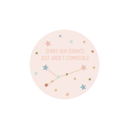 Zodiacs Aren't Compatible Sticker